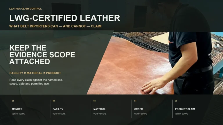 LWG-Certified Leather: What Belt Importers Can and Cannot Claim